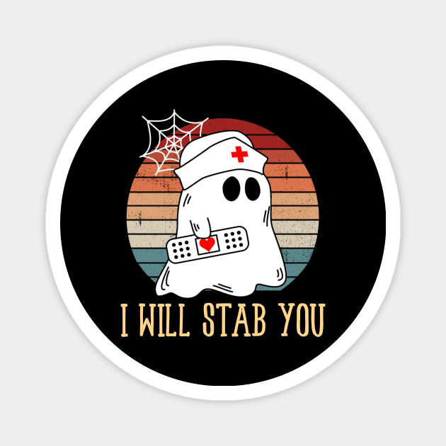 I Will Stab You Ghost Nurse Retro Funny Halloween For Nurses Shirt Magnet by WoowyStore